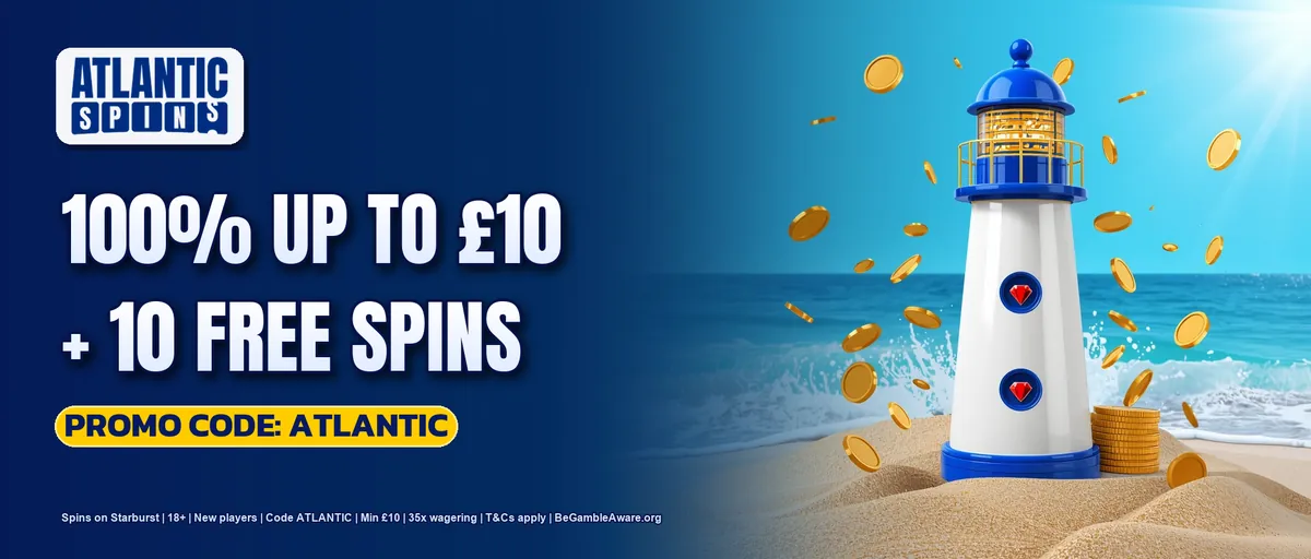 Atlantic Spins welcome offer: 100% up to £10 and 10 free spins with code ATLANTIC